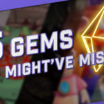 5 Gems You Might've Missed